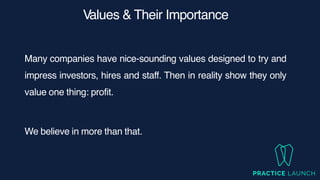 Values & Their Importance
Many companies have nice-sounding values designed to try and
impress investors, hires and staff. Then in reality show they only
value one thing: profit.
We believe in more than that.
 