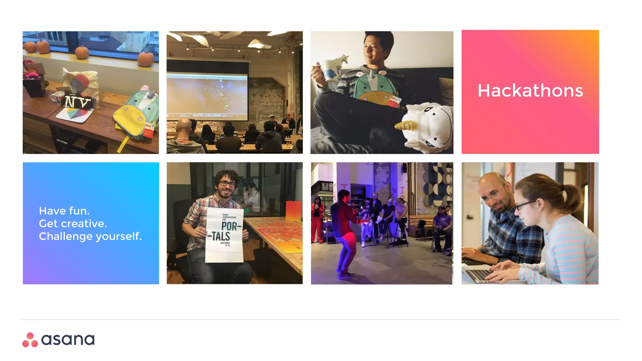 Hackathons
Have fun.
Get creative.
Challenge yourself.
 