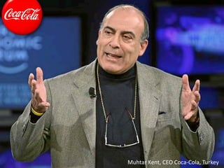 http://www.tripylonmedia.com
Muhtar Kent, CEO Coca-Cola, Turkey
 