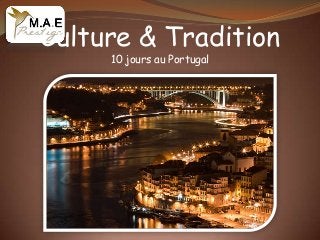 10 jours au Portugal
Culture & Tradition
 