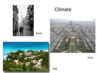 Nord
Climate
Sud
Paris
 