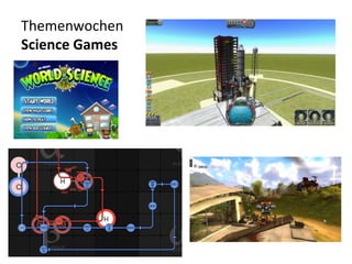 Themenwochen
Science Games
 