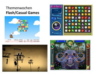Themenwochen
Flash/Casual Games
 
