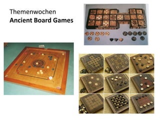 Themenwochen
Ancient Board Games
 