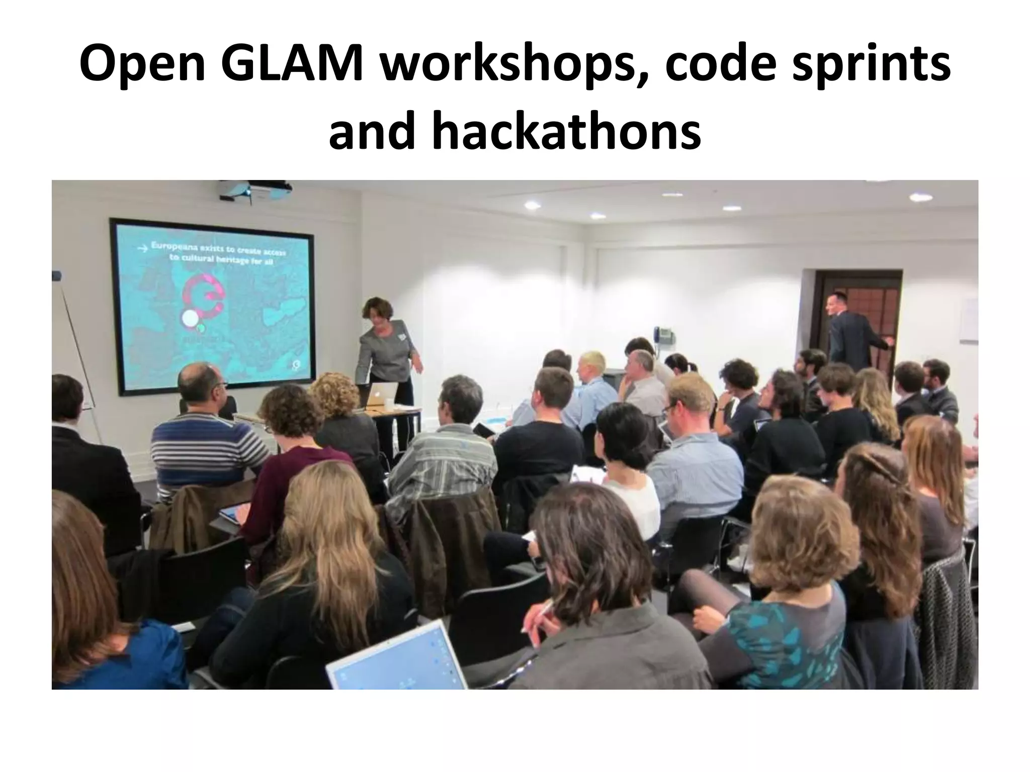 Open GLAM workshops, code sprints
        and hackathons
 