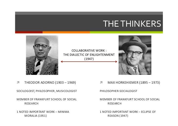 the culture industry enlightenment as mass deception by adorno and horkheimer Like religion and other institutions, the culture industry was an instrument of social control (horkheimer and adorno, 2002, p 120), but freedom to choose in a system of economic coercion ultimately meant the “freedom to be the same” (horkheimer and adorno, 2002, p 136. the culture industry enlightenment as mass deception by adorno and horkheimer Like religion and other institutions, the culture industry was an instrument of social control (horkheimer and adorno, 2002, p 120), but freedom to choose in a system of economic coercion ultimately meant the “freedom to be the same” (horkheimer and adorno, 2002, p 136.