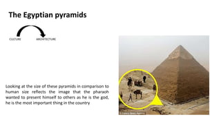 Looking at the size of these pyramids in comparison to
human size reflects the image that the pharaoh
wanted to present himself to others as he is the god,
he is the most important thing in the country
The Egyptian pyramids
 