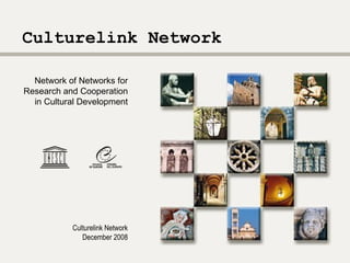 Culturelink  Network  Culturelink Network December 2008 