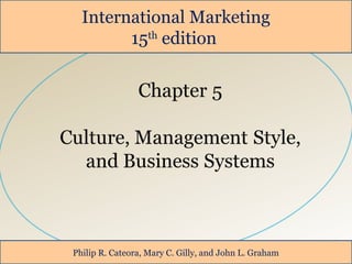 International Marketing 
15th edition 
Philip R. Cateora, Mary C. Gilly, and John L. Graham 
 