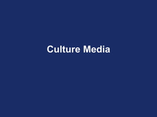 Culture Media
 