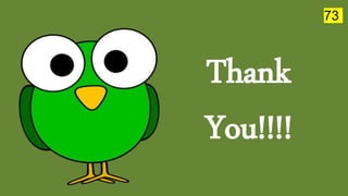 73
Thank
You!!!!
 