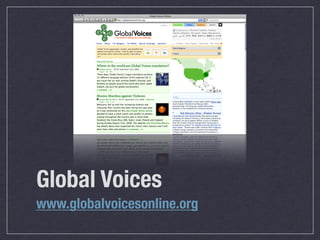 Global Voices
www.globalvoicesonline.org
 