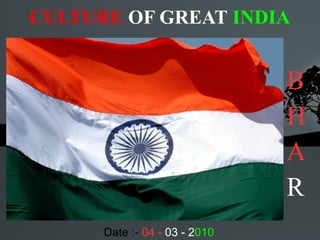 CULTURE  OF GREAT   INDIA ,[object Object]