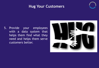Hug Your Customers
 