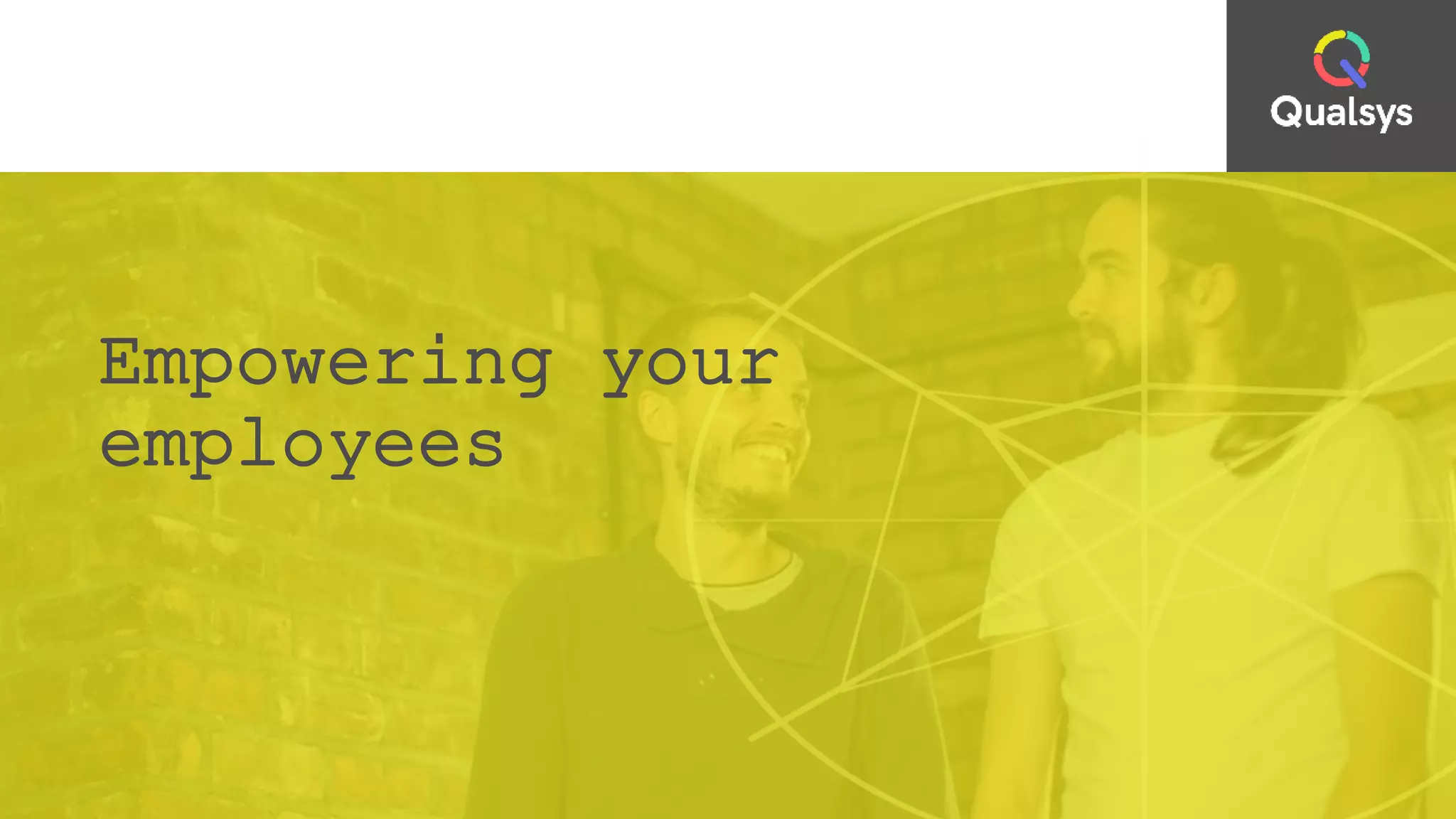 Empowering your
employees
 