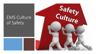 EMS Culture
of Safety
 