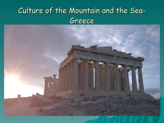 Culture of the Mountain and the Sea-Greece 