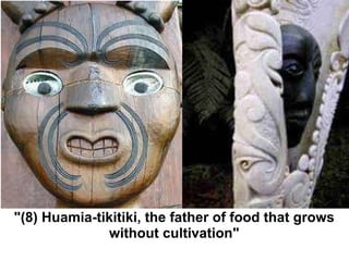 "(8) Huamia-tikitiki, the father of food that grows without cultivation" 
