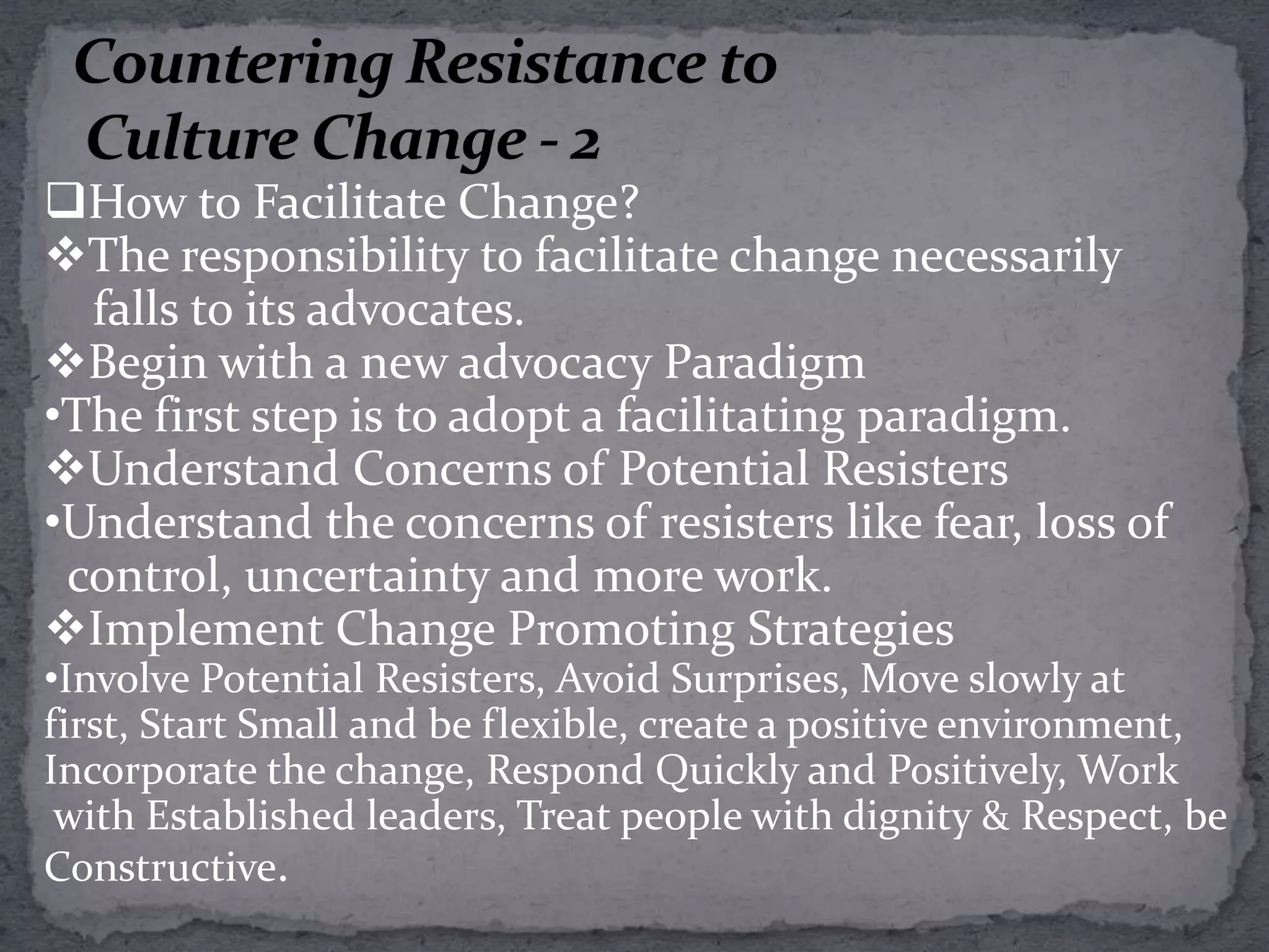 Culture is taught to newcomers.