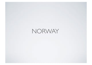 NORWAY!
 