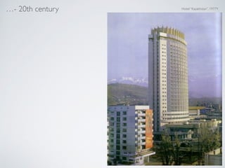 - 20th century Hotel Kazakhstan, 1977Y
 