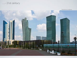- 21st century
Residential complexes
 