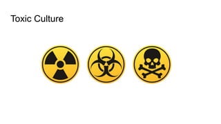 Toxic Culture
 