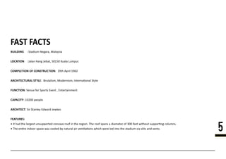 BUILDINGGG GGGGGGGGGGGGGGGGGGGGGGGGGG
LOCATIONNN NNNNNNNNNNNNNNNNNNNNNNNNNNNNNNNNNNNNNNN
COMPLETION OF CONSTRUCTIONNNNNNNNNNNNNNNNNNN
ARCHITECTURAL STYLEEEEEEEEEEEEEEEEEEEEEEEEEEEEEEEEEEEEEEEEEEEE
FUNCTIONNNNNNNNNNNNNNNNNNNNNNNNNNNNNNNNNNNNNNNNN
CAPACITYYYYYYYYYYYYYYY
AARCHITECTTTTTTTTTTTTTTTTTTTTTTTTTTTT
FEATURES:
FAST FACTS
5
 