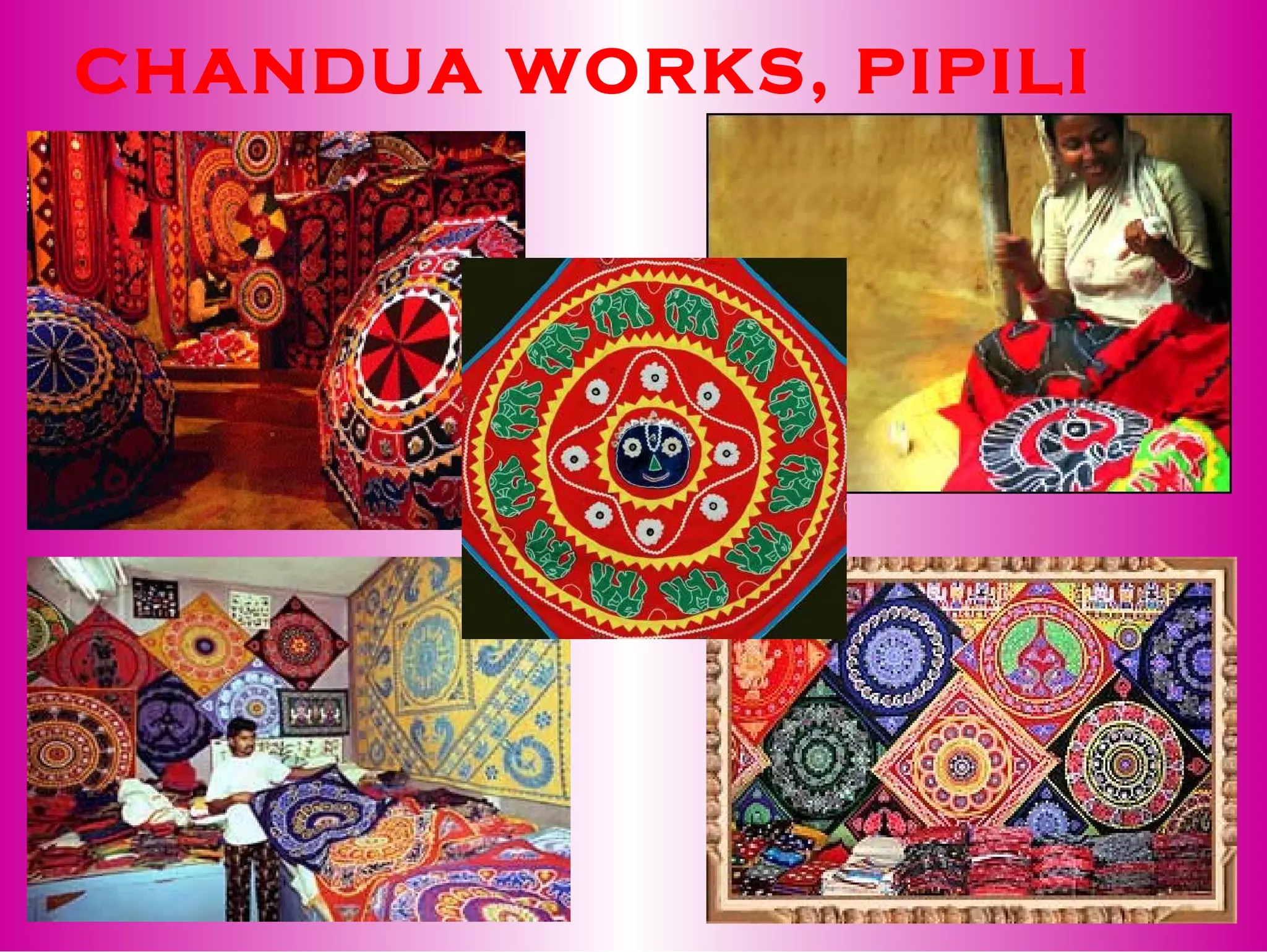 CHANDUA WORKS, PIPILI