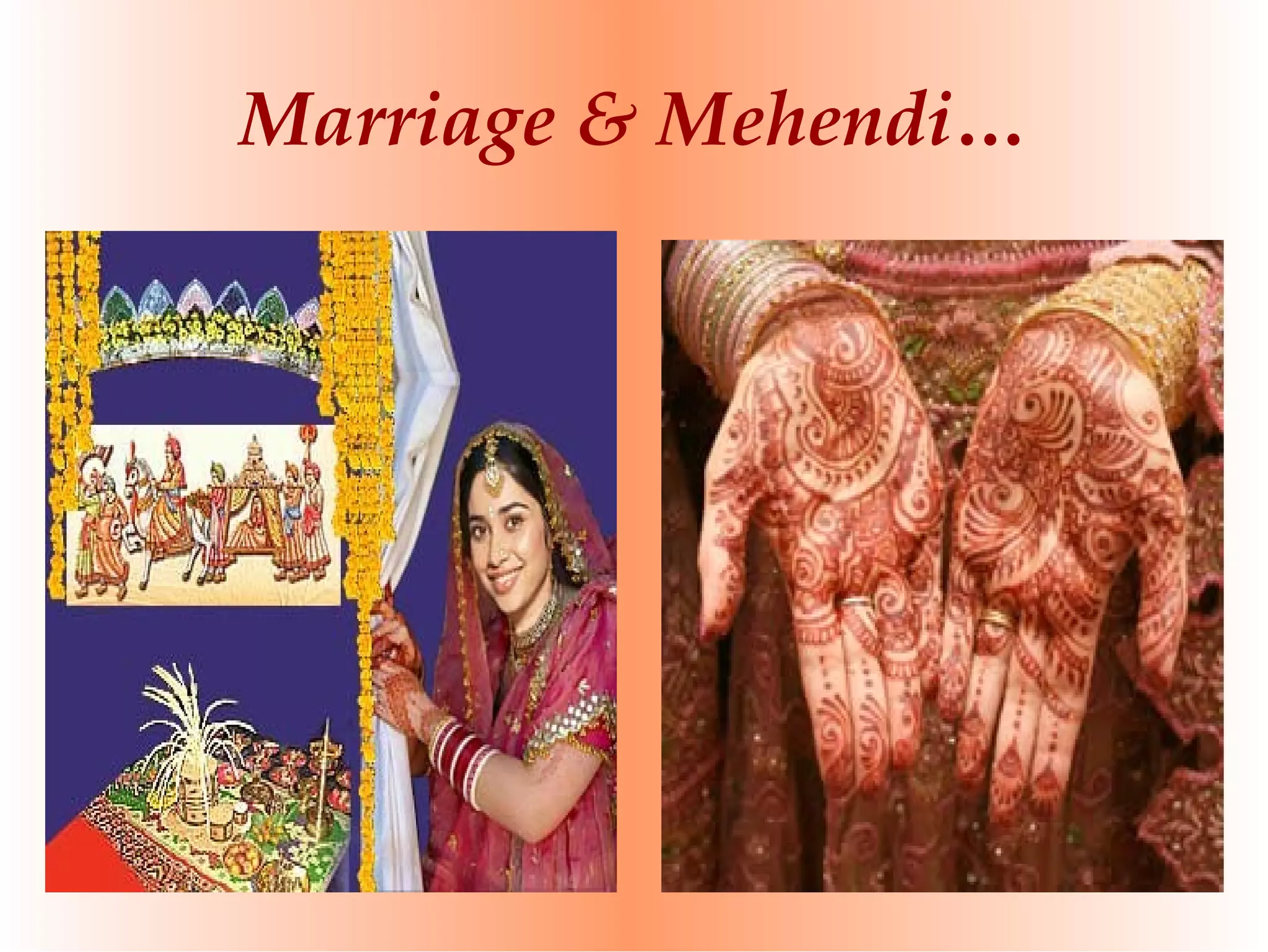 Marriage & Mehendi …