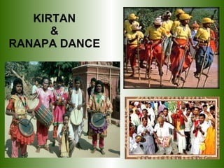 KIRTAN  &  RANAPA DANCE 