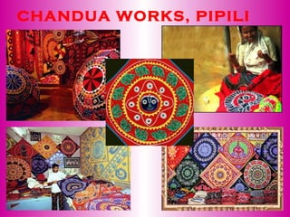 CHANDUA WORKS, PIPILI 