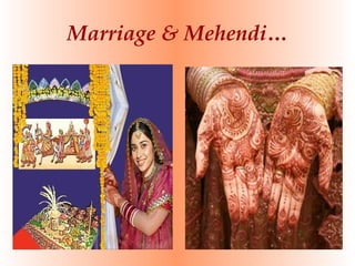 Marriage & Mehendi … 