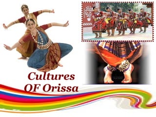 Cultures OF Orissa 