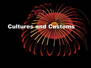 Cultures and Customs
 