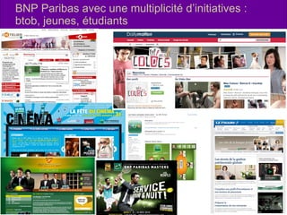 BNP Paribas avec une multiplicité d’initiatives : btob, jeunes, étudiants 
