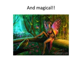And magical!!
 