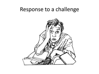 Response to a challenge
 