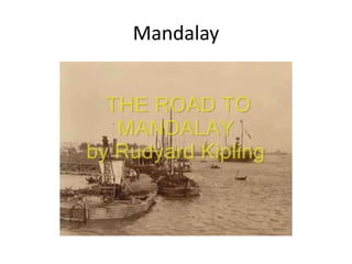 Mandalay
 