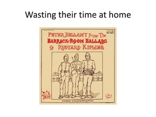 Wasting their time at home
 