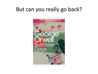 But can you really go back?
 