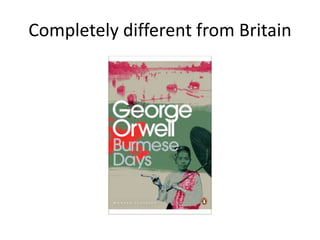 Completely different from Britain
 