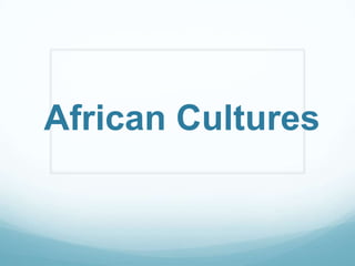 African Cultures 