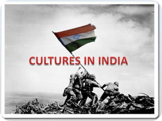 CULTURES IN INDIA,[object Object]