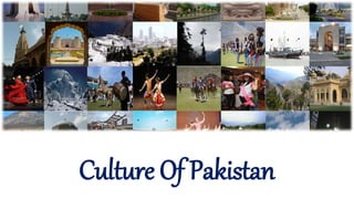 Culture Of Pakistan
 