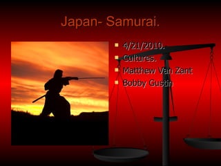 Japan- Samurai. ,[object Object],[object Object],[object Object],[object Object]