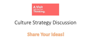 Culture Strategy Discussion
 