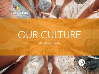 OUR CULTURE
#CultureCode
 