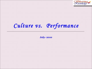 Culture vs.  Performance   July- 2010 