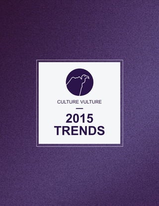 Culture vulture trends_report_2015
